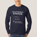 Search for relationship status tshirts Sarcasm
