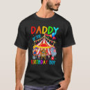 Search for circus birthday tshirts Daddy