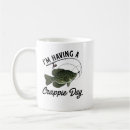Search for have a crappie day mugs Fisherman