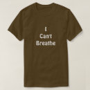 Search for cant breathe tshirts Police brutality