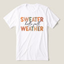 Search for weather tshirts Fall