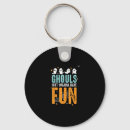 Search for have no fun keychains Spooky