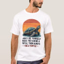 Search for turtle tshirts Life