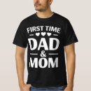 Search for first time dad tshirts Mom