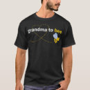 Search for grandma to bee tshirts Best grandma ever