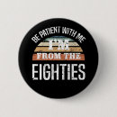 Recherche de les années 80 badges Drôle
