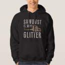 Search for glitter hoodies Woodworker