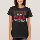Search for misuse tshirts Figuratively