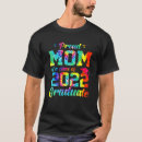 Search for proud mom of graduate tshirts Graduated