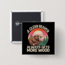 Search for funny beavers buttons Humour