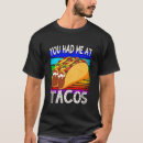 Search for you had me at tshirts Mexican food