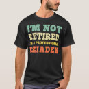 Search for im retired tshirts Party