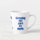 Search for growing old mugs Funny