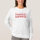 Search for fragile tshirts Fragile like a bomb
