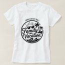 Search for family memory tshirts Vacation
