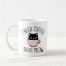 Search for right meow mugs Funny