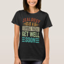 Search for jealousy tshirts Soon