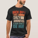 Search for crazy grandma tshirts Have