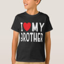 Search for i love my brother tshirts Sibling