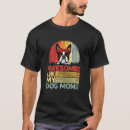 Search for boston terrier mom tshirts Like