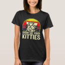 Search for show me your kitties tshirts Kitty