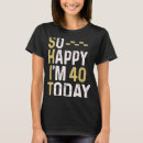 Search for woman 40th birthday tshirts Humour