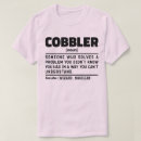 Search for cobbler tshirts Shoemaker