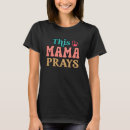 Search for christian mothers day tshirts Prays