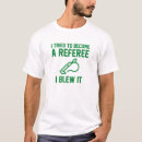 Recherche de arbitre drôle tshirts Réf