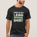 Recherche de lawn mowing tshirts Drôle