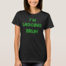 Search for lagging tshirts Slang