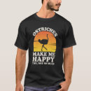 Search for ostrich tshirts Happy