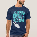 Search for under pressure tshirts Diver