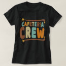 Search for cafeteria tshirts Lunch lady