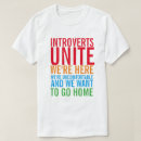 Search for introverts unite tshirts Uncomfortable