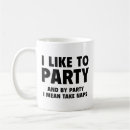 Search for i like to party mugs Funny