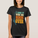 Search for bending over tshirts Rod