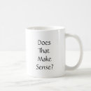 Search for make sense mugs Quote