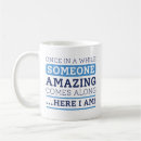 Search for here i come mugs Someone amazing