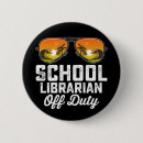 Search for school librarian buttons Funny