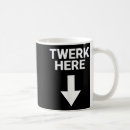 Search for twerking mugs Humour