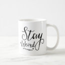 Search for stay weird mugs For her
