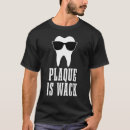 Search for wack tshirts Dental