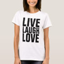 Search for live laugh love tshirts Inspirational