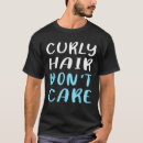 Search for curly hair tshirts Care