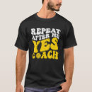 Search for repeat after me yes coach tshirts Sports