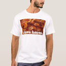 Search for i love bacon tshirts Food