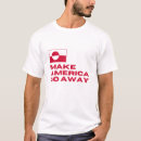 Search for go away tshirts America