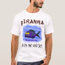 Recherche de piranha tshirts Drôle