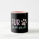 Search for fur mama mugs Mother